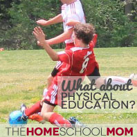 TheHomeSchoolMom: What about PE? TheHomeSchoolMom: What about PE?