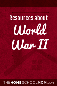 Homeschool resources about WWII Homeschool resources about WWII