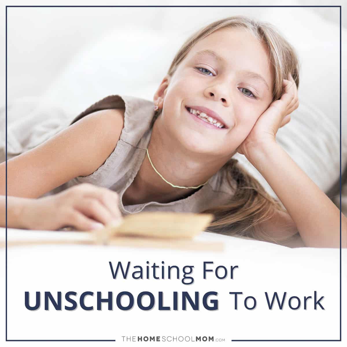 Waiting for unschooling to work.