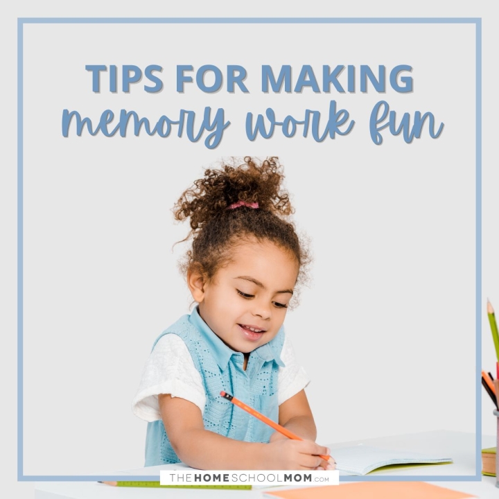 Tips for making memory work fun.