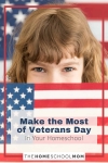 Make the Most of Veterans Day in Your Homeschool