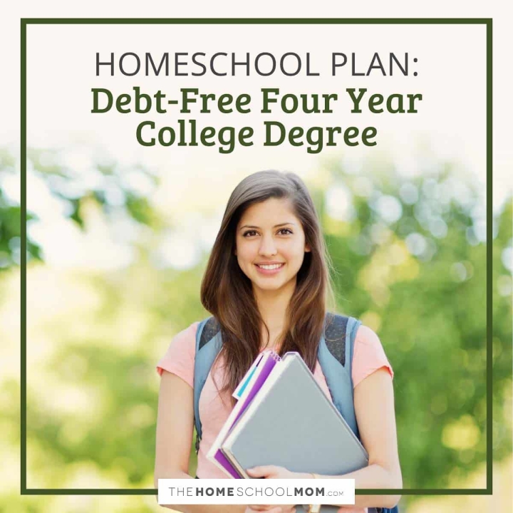 Homeschool plan: Debt-free four year college degree.