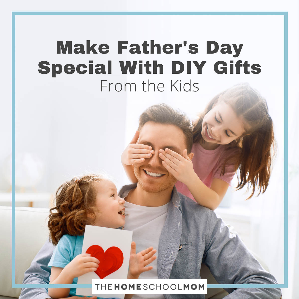 Make Father's Day Special with DIY Gifts from the Kids