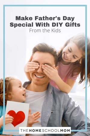 Make Father's Day Special with DIY Gifts from the Kids