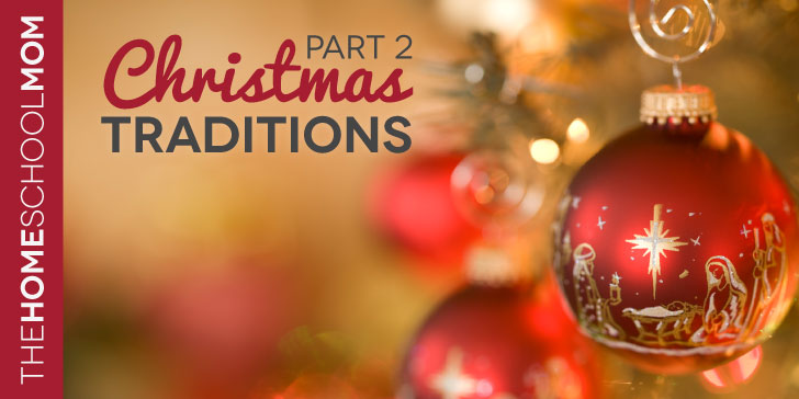 TheHomeSchoolMom Blog: Christmas Traditions, Part 2 TheHomeSchoolMom Blog: Christmas Traditions, Part 2