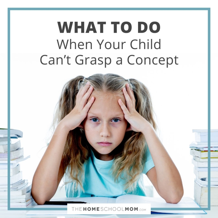 What to do when your child can't grasp a concept.