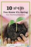 10 Ways You Know It's Spring For Homeschoolers