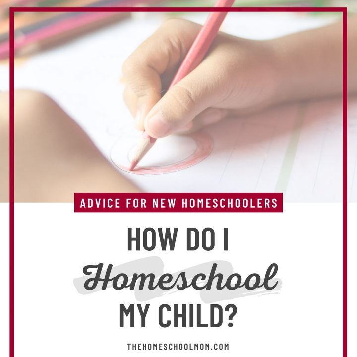 Child drawing with text How Do I Homeschool My Child? Advice for New Homeschoolers