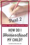 Child drawing with text How Do I Homeschool My Child? Advice for New Homeschoolers Part 2