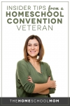 Smiling woman looking at camera with text Insider Tips from a Homeschool Convention Veteran TheHomeSchoolMom