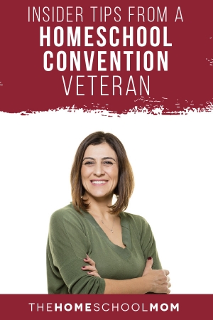 Homeschool Convention Insider Tips