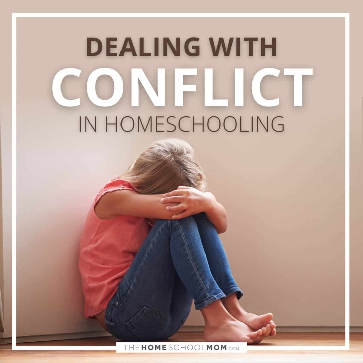 Dealing with conflict in homeschooling.