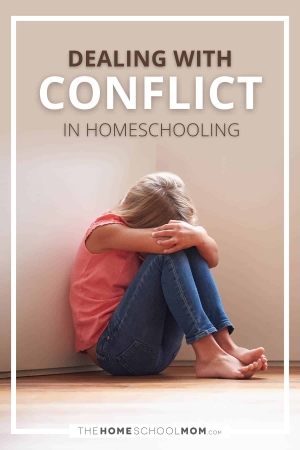 Dealing with conflict in homeschooling.