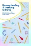 school supplies with text Homeschooling & working full time - survival tips for homeschool parents who work (thehomeschoolmom.com