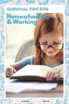 girl reading a book with text Survival tips for homeschooling and working - thehomeschoolmom.com