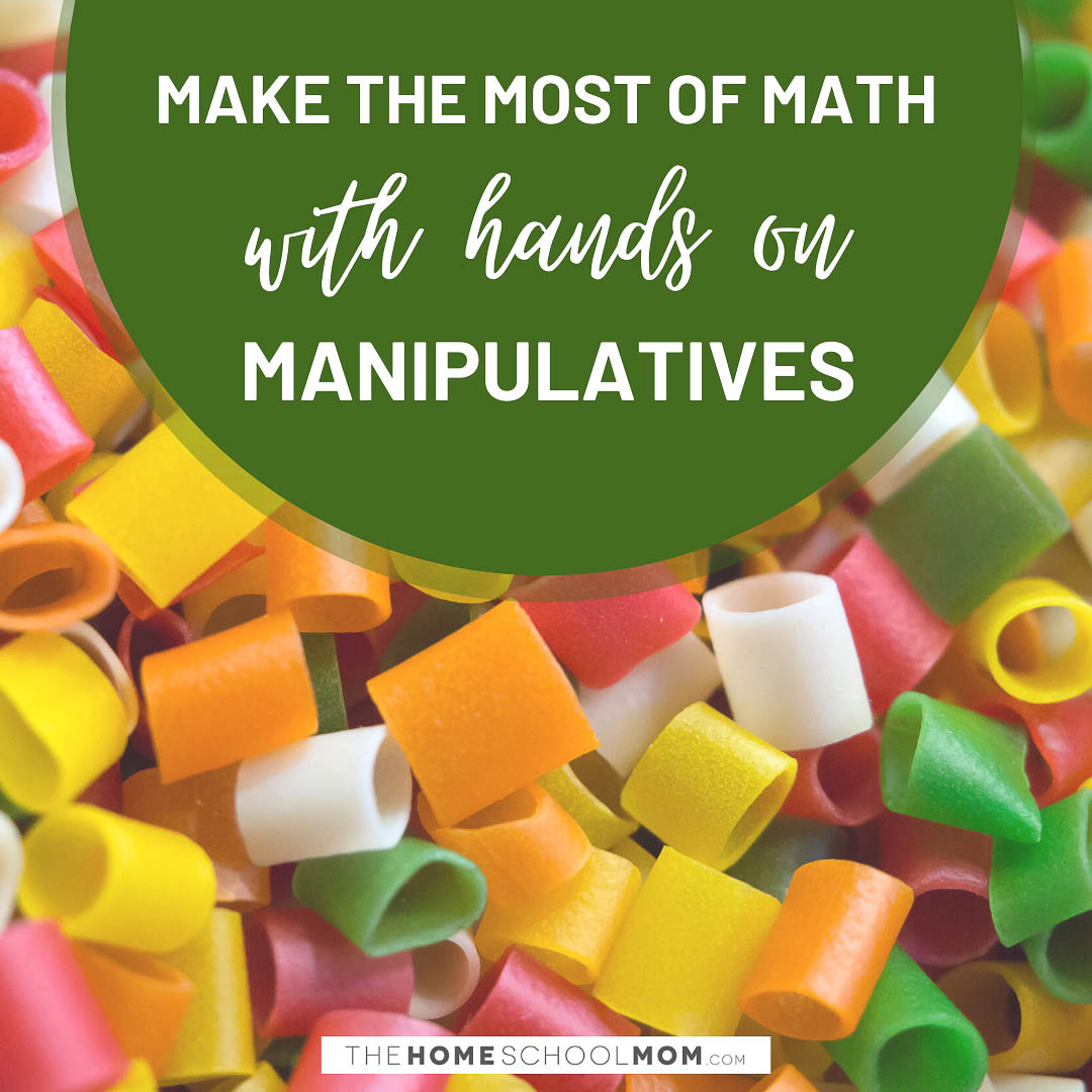 colored pasta with text Make the most of math with hands on manipulatives - TheHomeSchoolMom.com