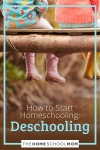How to Start Homeschooling: Deschooling