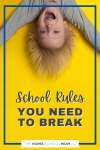 School rules you need to break.