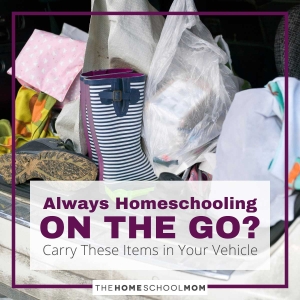 Homeschooling on the Go: What To Keep In the Car