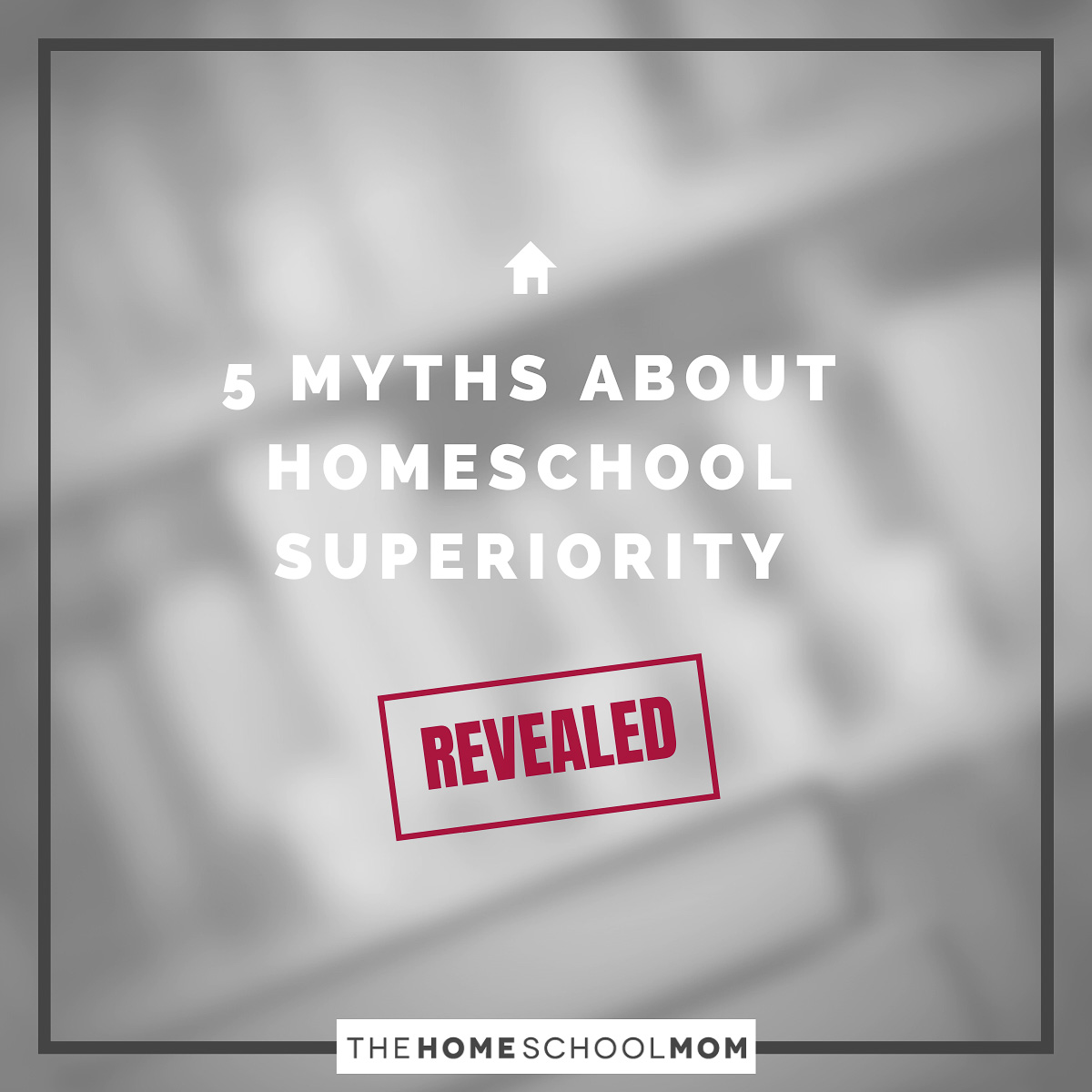 5 myths about homeschool superiority revealed - TheHomeSchoolMom