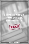 5 myths about homeschool superiority revealed - TheHomeSchoolMom