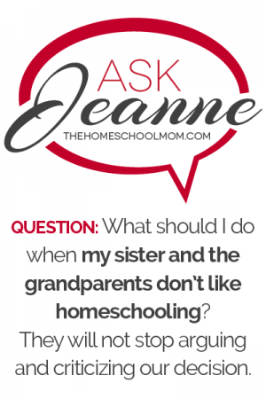 Ask Jeanne: When Grandparents Don't Like Homeschooling