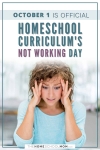 October 1 - Official Homeschool Curriculum's Not Working Day