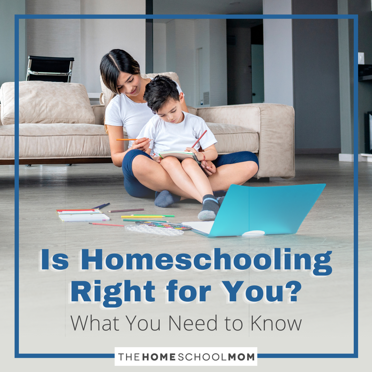 Is Homeschooling Right for You? What You Need to Know