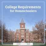 College Requirements for Homeschoolers