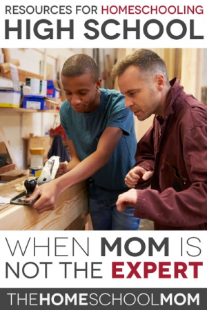 TheHomeSchoolMom Blog: Resources for Homeschooling High School When Mom's Not the Expert