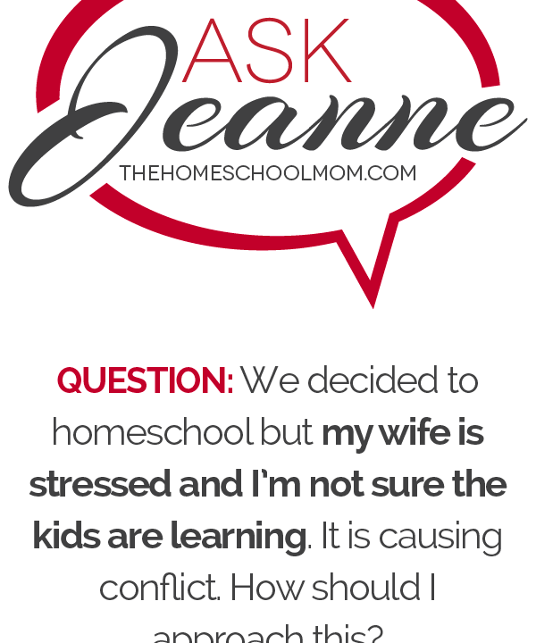 Ask Jeanne: Is My Wife Really Homeschooling?