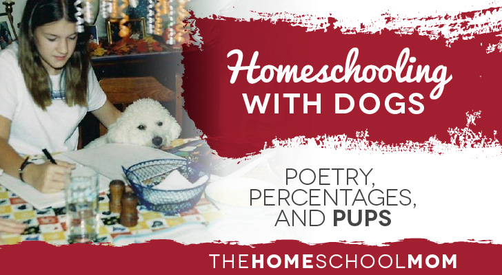 Poetry, Percentages, and Pups: Happily Homeschooling with Your Dog