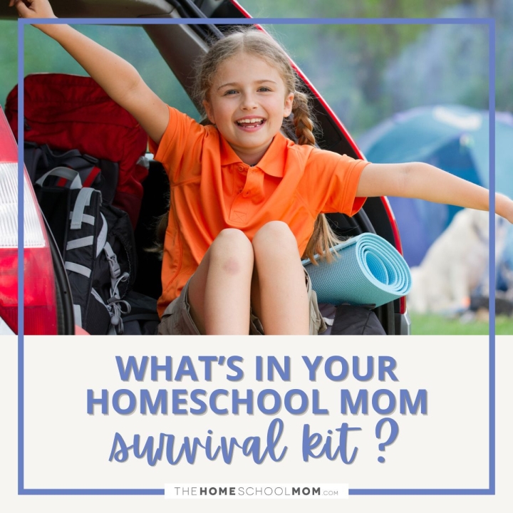 What's in your homeschool mom survival kit?