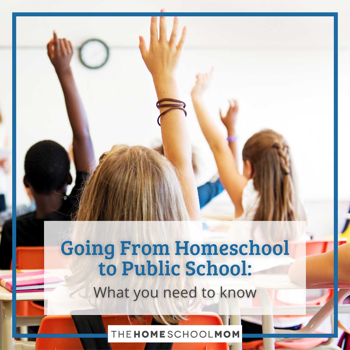 Going from homeschool to public school: what you need to know.