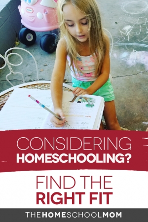 Considering Homeschooling? Find the Right Fit.