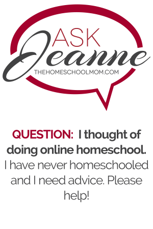 Ask Jeanne: Online Homeschool Programs