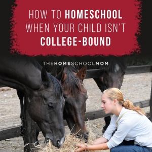 Homeschooling a Student Who Isn't College-Bound