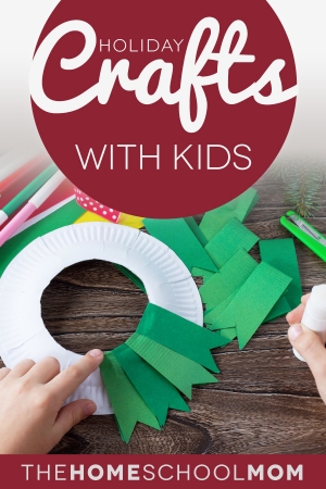 Holiday Crafts for Kids - TheHomeSchoolMom Blog