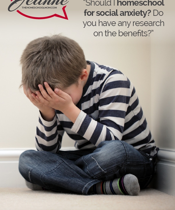 Ask Jeanne: Should I homeschool for social anxiety?