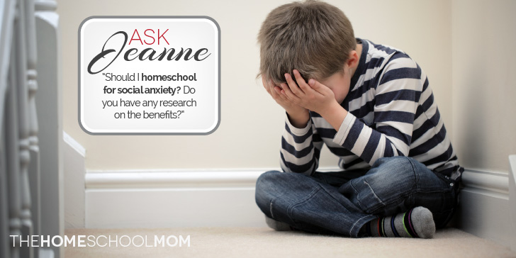 Ask Jeanne: Should I homeschool for social anxiety?