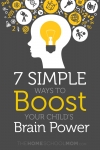 7 Simple Ways to Boost Your Child's Brain Power