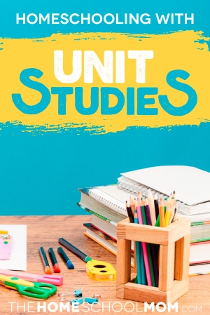 TheHomeSchoolMom: Homeschooling with Unit Studies