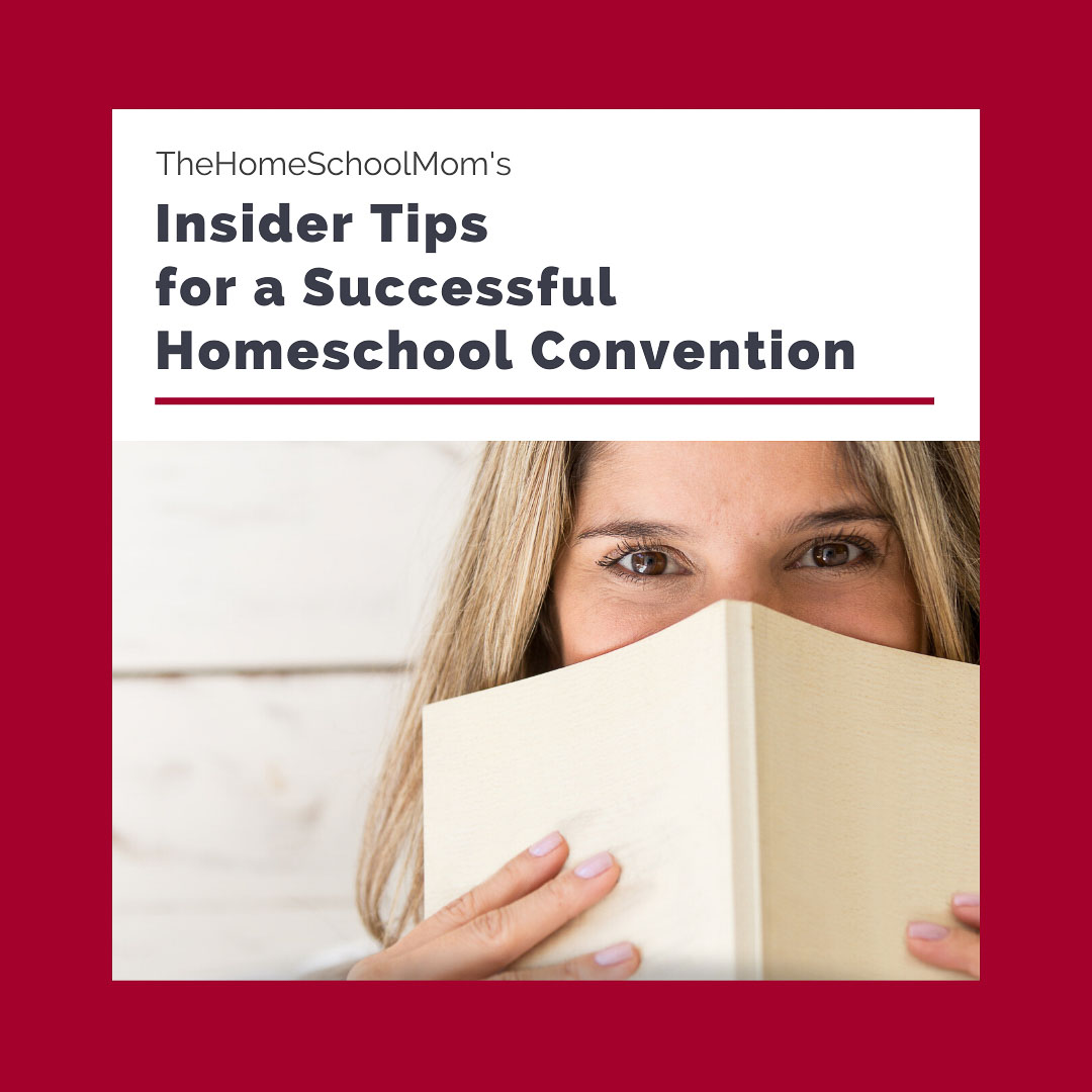 insider-tips-for-successful-homeschool-convention-sq-min image of woman with lower part of her face behind an open book and text TheHomeSchoolMom's Insider Tips for a Successful Homeschool Convention