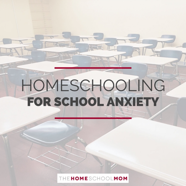 Homeschooling for School Anxiety