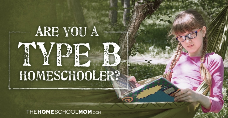 Are You a Type B Homeschooler