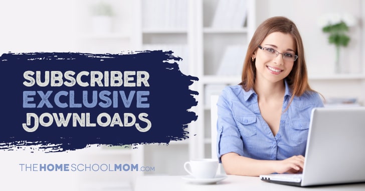 TheHomeSchoolMom Subscriber Exclusive Resources TheHomeSchoolMom Subscriber Exclusive Resources