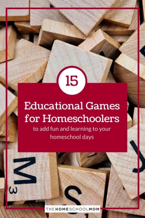15 educational games for homeschoolers to add fun and learning to your homeschool days.