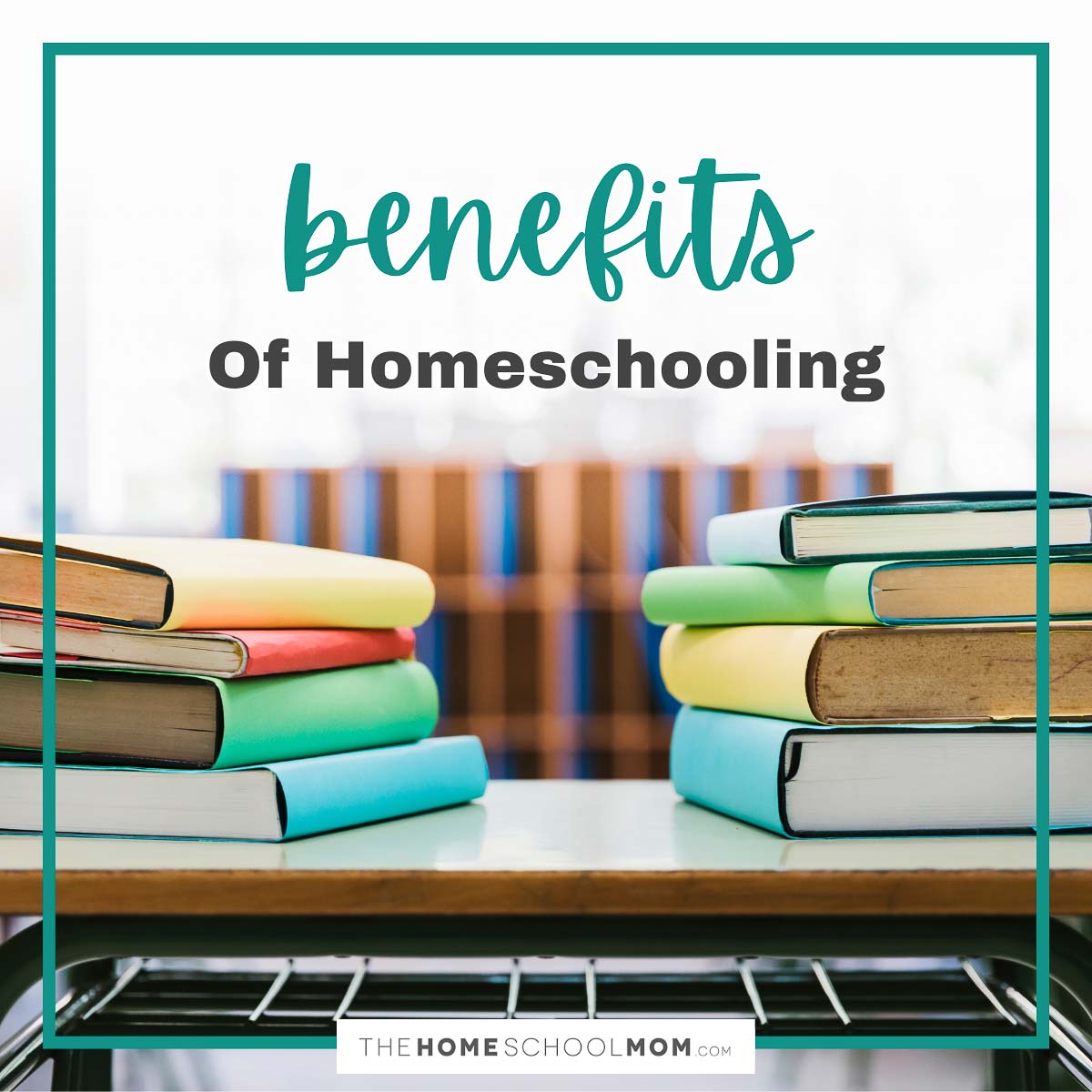 Benefits of Homeschooling