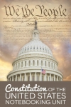 Image of the US Capital with faded background of the US constitution and text Constitution of the United States Notebooking Unit