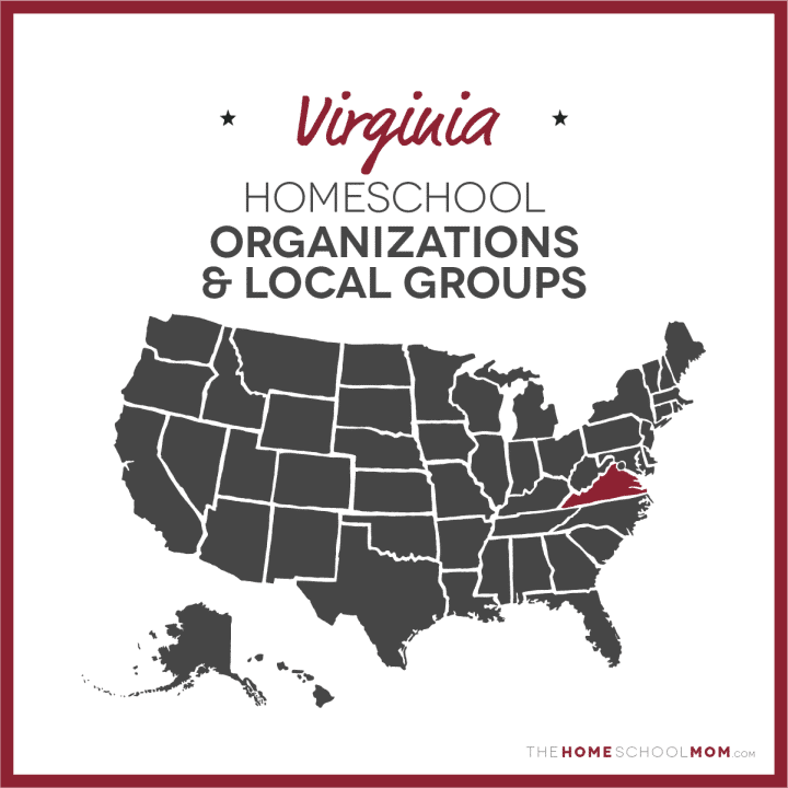 Map of US with Virginia highlighted in red and text Homeschool Organizations and Local Groups - TheHomeSchoolMom.com